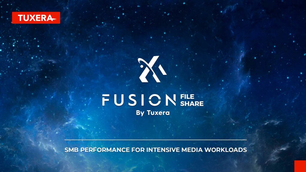 Post-production company requirements fueling adoption of Fusion File Share by Tuxera to enable real-time networked data access for VFX, animation, and other high-bandwidth studio operations